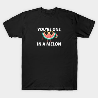 You're One In A Melon - Watermelon Pun T-Shirt